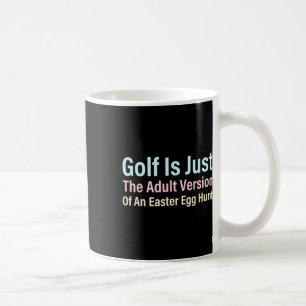 Caneca De Café O golfe é apenas a versão adulta de uma caça ao ov