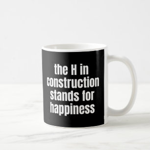 Caneca De Café O H Em Construção Significa Felicidade Engraçado