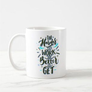 CANECA DE CAFÉ O HAREDER QUE VOCÊ TRABALHA MELHOR VOCÊ