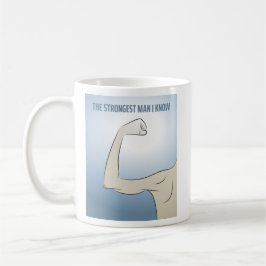 CANECA DE CAFÉ O HOMEM MAIS FORTE QUE EU CONHEÇO