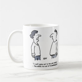 Caneca De Café O homem não pode ir a Pub porque a esposa não tem 