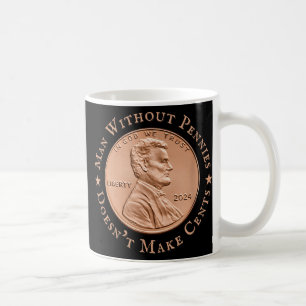 Caneca De Café O Homem Sem Pennias Não Faz Com Que Nenhum Cento S