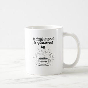 Caneca De Café O humor de hoje é patrocinado pelo bom humor do ca