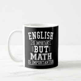 Caneca De Café O Inglês É Importante, Mas A Matemática É Um Pun I