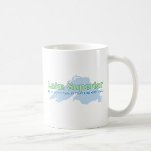 Caneca De Café O Lago Superior; Não o chamam isso para nada