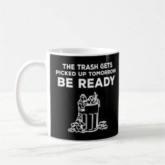 Caneca De Café O Lixo Vai Ser Amanhã Preparado Piada Ga