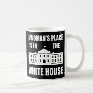 CANECA DE CAFÉ "O LUGAR DE UMA MULHER ESTÁ NA CASA BRANCA "