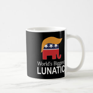 Caneca De Café O Maior Lunático do Mundo - Anti Trump -