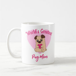 Caneca De Café O maior Pug do mundo, mãe, coração bonito, rosa