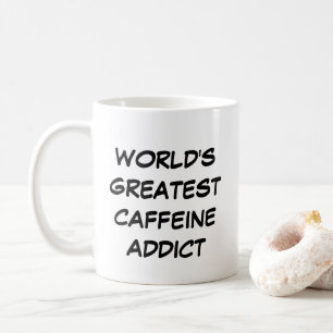 Caneca De Café "O maior viciado em cafeína do mundo" Mug