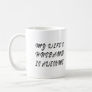 Caneca De Café O Marido da Minha Esposa é Incrível