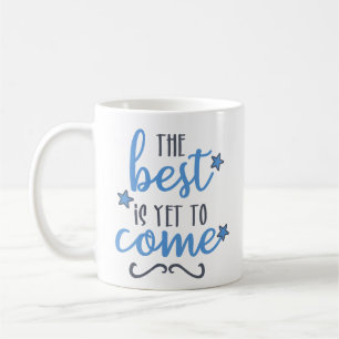 Caneca De Café O melhor ainda é uma citação futura // inspirad