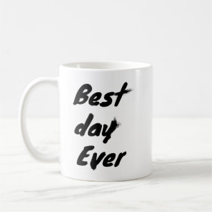 Caneca De Café O melhor dia nunca