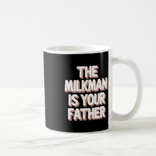Caneca De Café O Milkman É O Seu Pai Engraçado Dia de os pais De 