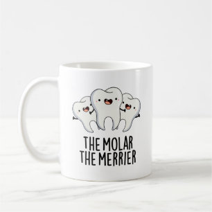 Caneca De Café O Molar, O Merrier Engraçado Tooth Dental Pun