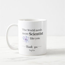 Caneca De Café O Mundo Precisa de Mais Cientistas Como Você Perso