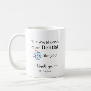 Caneca De Café O Mundo Precisa de Mais Dentistas Como Você Person