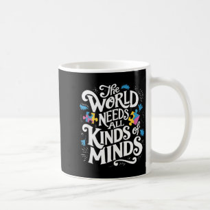 Caneca De Café O Mundo Precisa De Todos Os Tipos De Mentes Consci