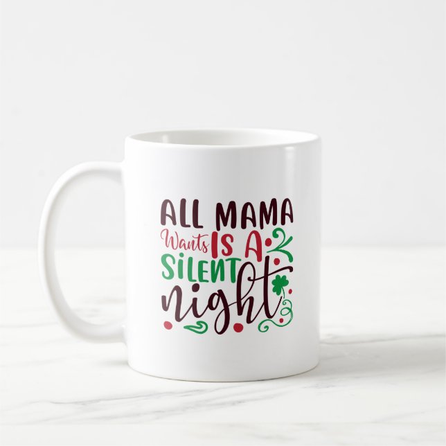 Caneca De Café O Natal que a mamãe quer é uma noite silenciosa (Esquerda)