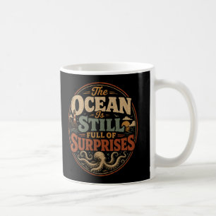 Caneca De Café O oceano ainda está cheio de surpresas