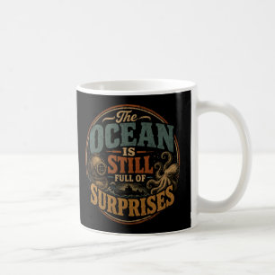 Caneca De Café O oceano ainda está cheio de surpresas