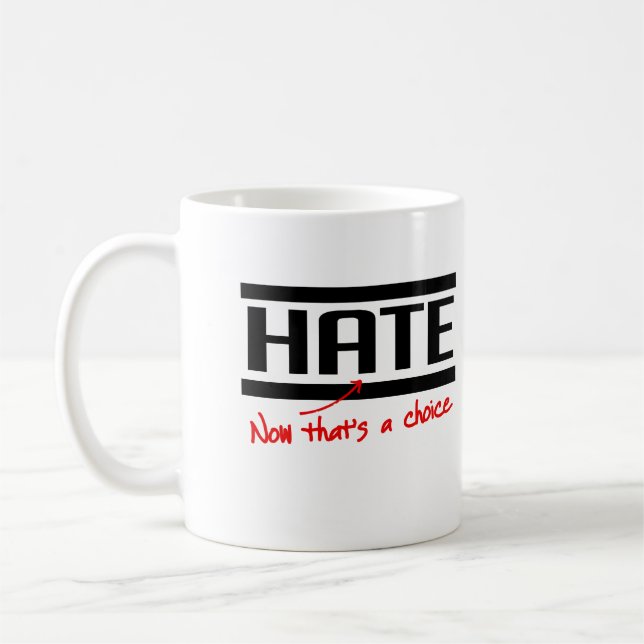 Caneca De Café O ódio é uma escolha (Esquerda)