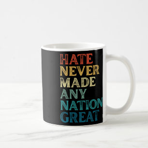 Caneca De Café O Ódio Nunca Fez Nenhum Excelente De Nação Anti-Tr
