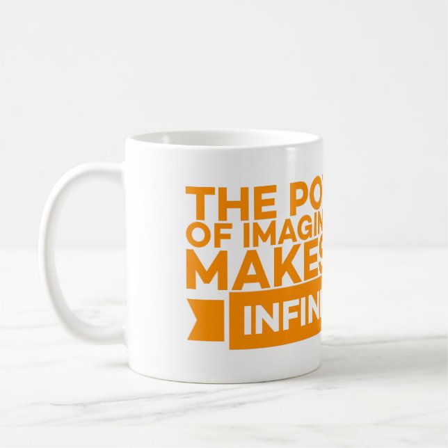 CANECA DE CAFÉ O PODER DA IMAGINAÇÃO NOS TORNA INFINITOS (Esquerda)