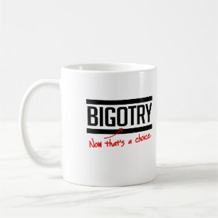 CANECA DE CAFÉ O PRECONCEITO É UMA ESCOLHA