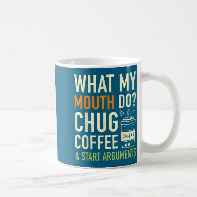 Caneca De Café O que a minha boca faz engole café iniciar discuss (Direita)
