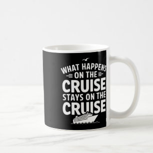 Caneca De Café O que acontece no cruzeiro fica no cruzeiro