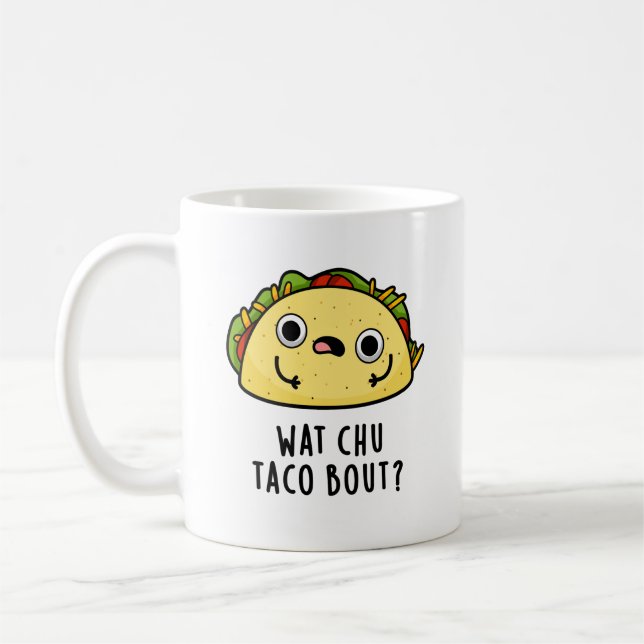 Caneca De Café O que Chu Taco sobre o Funny Taco Pun (Esquerda)