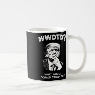 Caneca De Café O Que Donald Trump Faria Wwdtd Divertido President