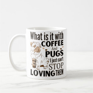 Caneca De Café O que é isso com Café e Pugs Eu não consigo par