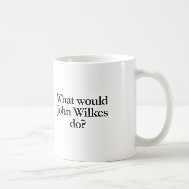 Caneca De Café o que John Wilkes faria (Direita)