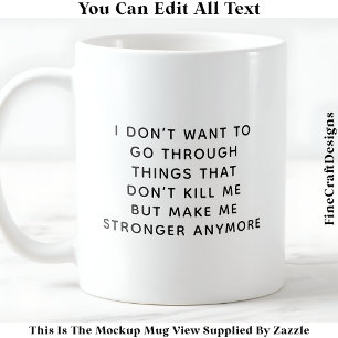 Caneca De Café O que não me Matar me torna mais forte a citação 0