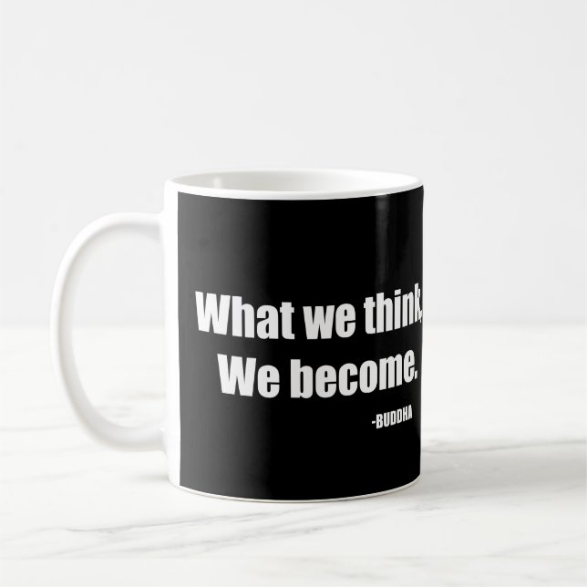 Caneca De Café O que pensamos que nos tornamos. Buda (Esquerda)