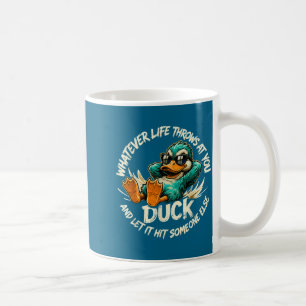 Caneca De Café O que quer que a vida lhe atire Pato Citação engra