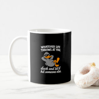 Caneca De Café O que quer que a vida lhe atire Pato Trocadilho Le