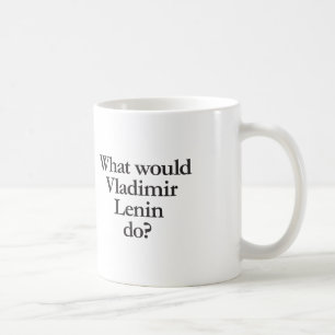 Caneca De Café o que vladimir lenin faria