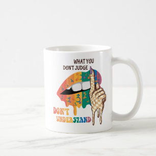 Caneca De Café O que você não julga, não entende - LGBTQ