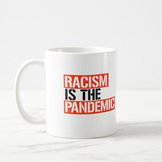Caneca De Café O racismo é a pandemia (Esquerda)