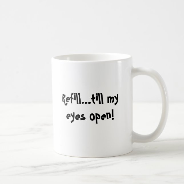 Caneca De Café O reenchimento… até meus olhos abre! (Direita)