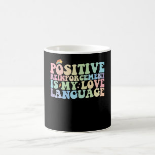 Caneca De Café O Reforço Positivo É Minha Linguagem do Amor Groov