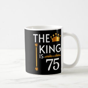 Caneca De Café O Rei Tem 75 Coroa Engraçada Festa de Aniversário 