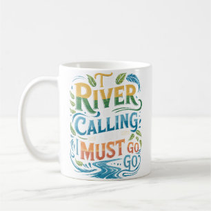 Caneca De Café O Rio Está Chamando Eu Devo Ir Corredeiras