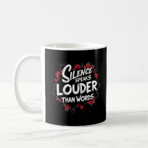 Caneca De Café O silêncio fala mais alto que as palavras