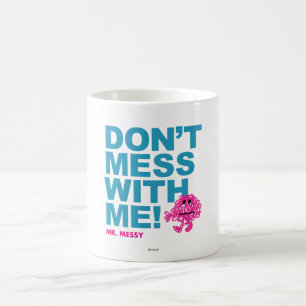 Caneca De Café O Sr. Desarrumado   não suja comigo