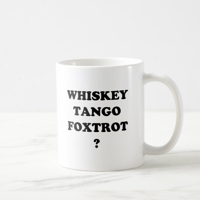 Caneca De Café O tango do uísque Foxtrot? WTF? (Direita)