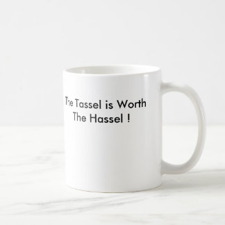 Caneca De Café O Tassel vale o Hassel!